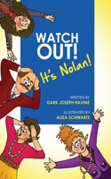 Watch Out! It's Nolan! (A Courageous Tale About a Boy Who Overcame His Bullies by Being Fearless and Standing up for Himself).