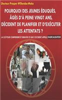 Pourquoi des jeunes éduqués, âgés d'à peine vingt ans, décident de planifier et d'exécuter les attentats ?