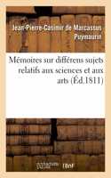 Mémoires Sur Différens Sujets Relatifs Aux Sciences Et Aux Arts