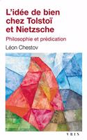 L'Idee de Bien Chez Tolstoi Et Nietzsche