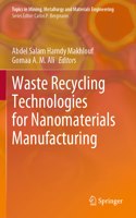 Waste Recycling Technologies for Nanomaterials Manufacturing