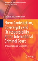 Norm Contestation, Sovereignty and (Ir)responsibility at the International Criminal Court