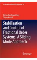 Stabilization and Control of Fractional Order Systems: A Sliding Mode Approach