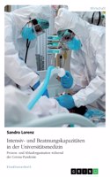 Intensiv- und Beatmungskapazitäten in der Universitätsmedizin. Prozess- und Ablauforganisation während der Corona-Pandemie