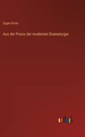 Aus der Praxis der modernen Dramaturgie