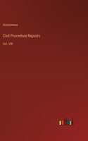 Civil Procedure Reports: Vol. VIII