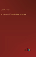 Centennial Commissioner in Europe