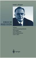 Erich Preiser: Wirken und wirtschaftspolitische Wirkungen eines deutschen Nationalökonomen (1900–1967)(English)