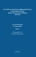 Politik Der Sowjetischen Militäradministration in Deutschland (Smad): Kultur, Wissenschaft Und Bildung 1945-1949