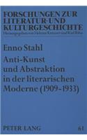 Anti-Kunst Und Abstraktion in Der Literarischen Moderne (1909-1933)