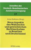 Neue Aspekte Des Wahlrechts Und Gewerblichen Rechtsschutzes in Brasilien Und Deutschland