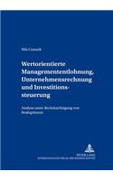 Wertorientierte Managemententlohnung, Unternehmensrechnung Und Investitionssteuerung