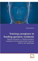 Training caregivers in feeding geriatric residents