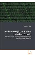 Anthropologische Räume zwischen 0 und I