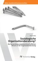 Soziologische Organisationsberatung?