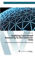 Applying Case-based Reasoning to the Semantic Web