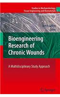 Bioengineering Research of Chronic Wounds: A Multidisciplinary Study Approach