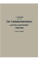 Tablettenfabrikation Und Ihre Maschinellen Hilfsmittel