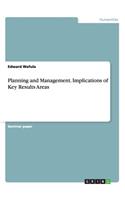 Planning and Management. Implications of Key Results Areas