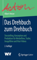 Drehbuch Zum Drehbuch: Storytelling, Konzeption Und Produktion Für Werbefilme, Trailer, Imagefilme Und Viral-Videos