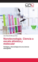 Nanotecnologia. Ciencia a escala atómica y molecular