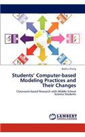 Exploring Middle School Science Students' Computer-Based Modeling Practices and Their Changes Over Time