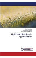 Lipid peroxidation in hypertension