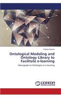Ontological Modeling and Ontology Library to Facilitate e-learning
