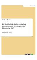 Geldpolitik der Europäischen Zentralbank zur Bewältigung der Finanzkrise 2007