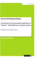 relación de los personajes madre-hijo en Idioten. Fünf Märchen de Jakob Arjouni