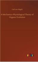Mechanico-Physiological Theory of Organic Evolution