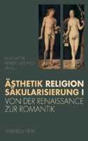 Ästhetik, Religion, Säkularisierung I