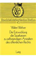 Die Entwicklung Der Sparkassen Zu Selbstaendigen Anstalten Des Oeffentlichen Rechts