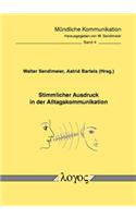 Stimmlicher Ausdruck in Der Alltagskommunikation: (4 Mundliche Kommunikation)