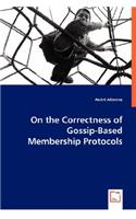 On the Correctness of Gossip-Based Membership Protocols