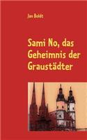Sami No, Das Geheimnis Der Graust Dter: (German)