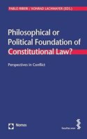 Philosophical or Political Foundation of Constitutional Law?