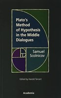 Plato's Method of Hypothesis in the Middle Dialogues