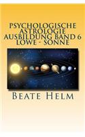 Psychologische Astrologie - Ausbildung Band 6 - Löwe - Sonne