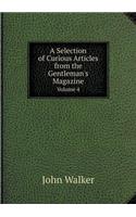 A Selection of Curious Articles from the Gentleman's Magazine Volume 4: (English)