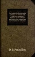 botanical collector's guide a manual for students and collectors