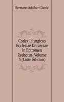 Codex Liturgicus Ecclesiae Universae in Epitomen Redactus, Volume 3 (Latin Edition)