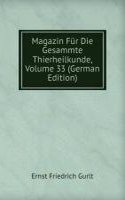 Magazin Fur Die Gesammte Thierheilkunde, Volume 33 (German Edition)