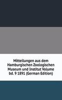 Mitteilungen aus dem Hamburgischen Zoologischen Museum und Institut Volume bd. 9 1891 (German Edition)