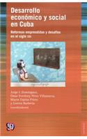 Desarrollo Econmico y Social En Cuba. Reformas Emprendidas y Desaf-OS En El Siglo XXI