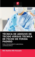 Técnica de Adesivo de Tecido Versus Técnica de Fecho de Ferida Padrão