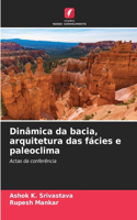 Dinâmica da bacia, arquitetura das fácies e paleoclima