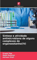 Síntese e atividade antimicrobiana de alguns complexos de organoestanho(IV)