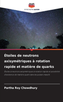 Étoiles de neutrons axisymétriques à rotation rapide et matière de quarks