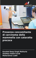 Presenza concomitante di carcinoma della mammella con cataratta precoce